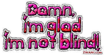 Romance, Damn i'm glad i'm not blind
